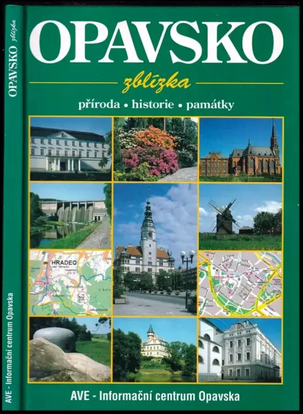 Opavsko zblízka : příroda, historie, památky