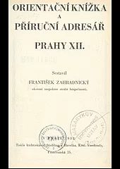 Orientační knížka a příruční adresář Prahy XII