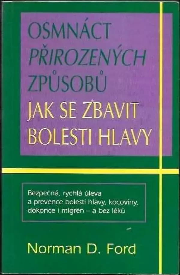 Osmnáct přirozených způsobů jak se zbavit bolestí hlavy