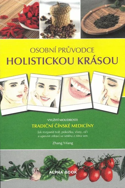 Osobní průvodce holistickou krásou - Využití moudrosti tradiční čínské medicíny