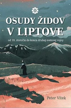 Osudy Židov v Liptove od 18. storočia do konca druhej svetovej vojny