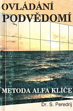 Ovládání podvědomí: Metoda alfa klíče