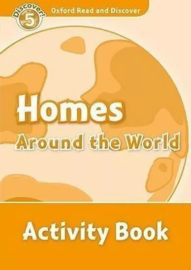 Oxford Read and Discover Level 5 Homes Around the World Activity Book