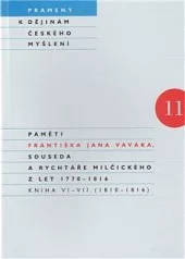 Paměti Františka Jana Vaváka, souseda a rychtáře milčického z let 1770 - 1816. Kniha VI - VII (1810 - 1816)
