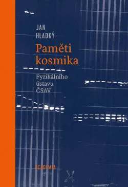 Paměti kosmika Fyzikálního ústavu ČSAV