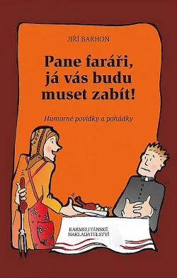 Pane faráři, já vás budu muset zabít!
