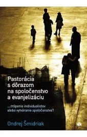 Pastorácia s dôrazom na spoločenstvo a evanjelizáciu