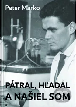 Pátral, hľadal a našiel som. Autobiografia nekľudného človeka
