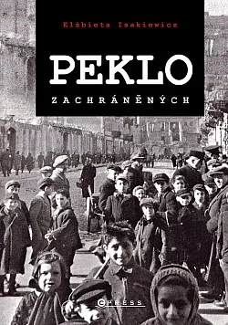 Peklo zachráněných: Příběhy Židů, kteří přežili holokaust