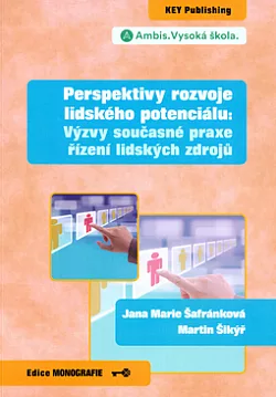 Perspektivy rozvoje lidského potenciálu: výzvy současné praxe řízení lidských zdrojů