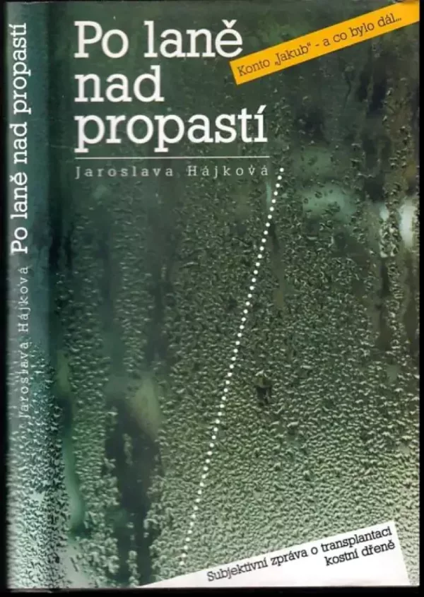 Po laně nad propastí : subjektivní zpráva o transplantaci kostní dřeně