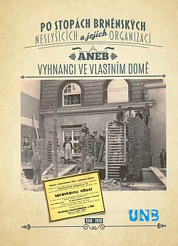 Po stopách brněnských neslyšících a jejich organizací, aneb, Vyhnanci ve vlastním domě