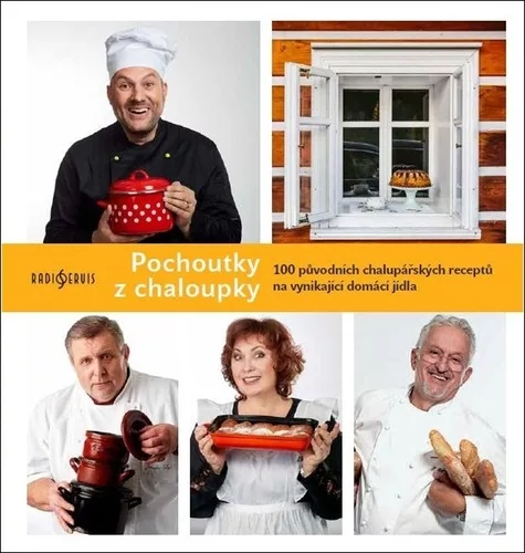 Pochoutky z chaloupky - 100 původních chalupářských receptů na vynikající domácí jídla