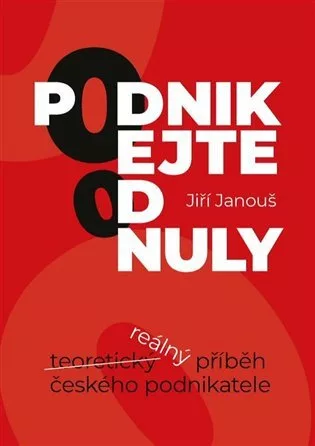 Podnikejte od nuly - Reálný příběh českého podnikatele