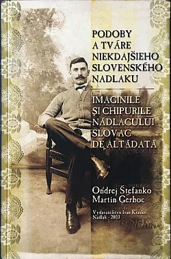 Podoby a tváre niekdajšieho slovenského Nadlaku