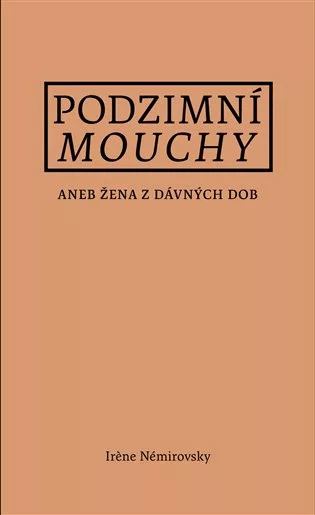 Podzimní mouchy aneb Žena z dávných dob