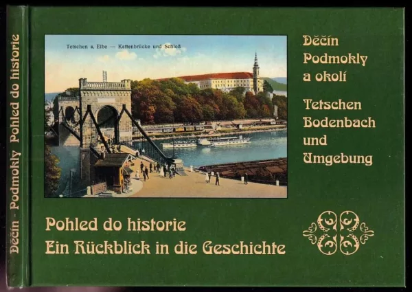 Pohled do historie - Děčín Podmokly a okolí