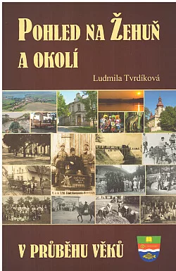 Pohled na Žehuň a okolí v průběhu věků