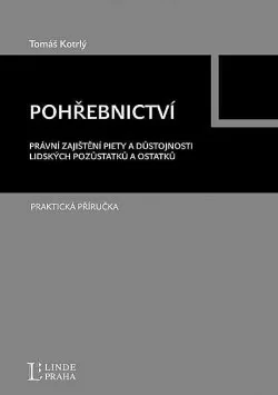 Pohřebnictví: Právní zajištění piety a důstojnosti lidských pozůstatků a ostatků
