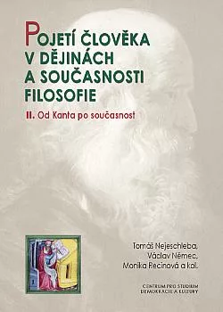 Pojetí člověka v dějinách a současnosti filosofie. II, Od Kanta po současnost