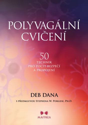 Polyvagální cvičení - 50 technik pro pocit bezpečí a propojení