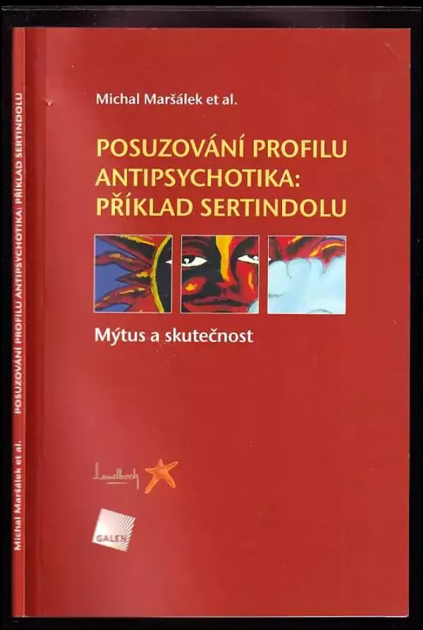 Posuzování profilu antipsychotika: příklad sertindolu : mýtus a skutečnost