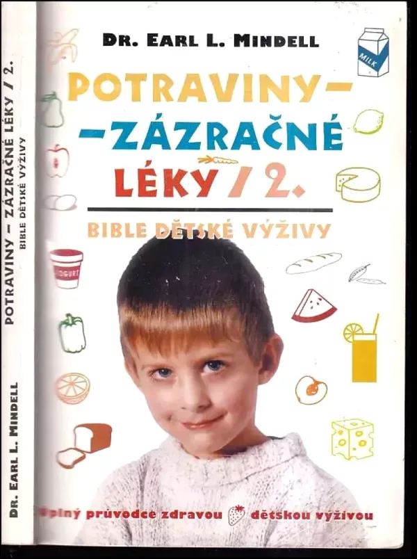 Potraviny - zázračné léky 2 : bible dětské výživy : úplný průvodce zdravou dětskou výživou