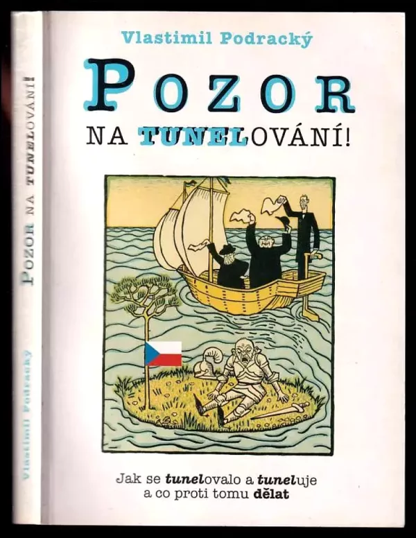 Pozor na tunelování! - jak se tunelovalo a tuneluje a co proti tomu dělat