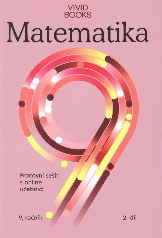 Pracovní sešit matematiky 9. ročník 2. díl