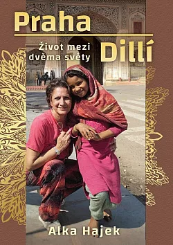 Praha Dillí – Život mezi dvěma světy