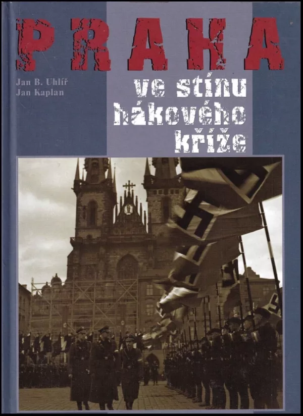 Praha ve stínu hákového kříže