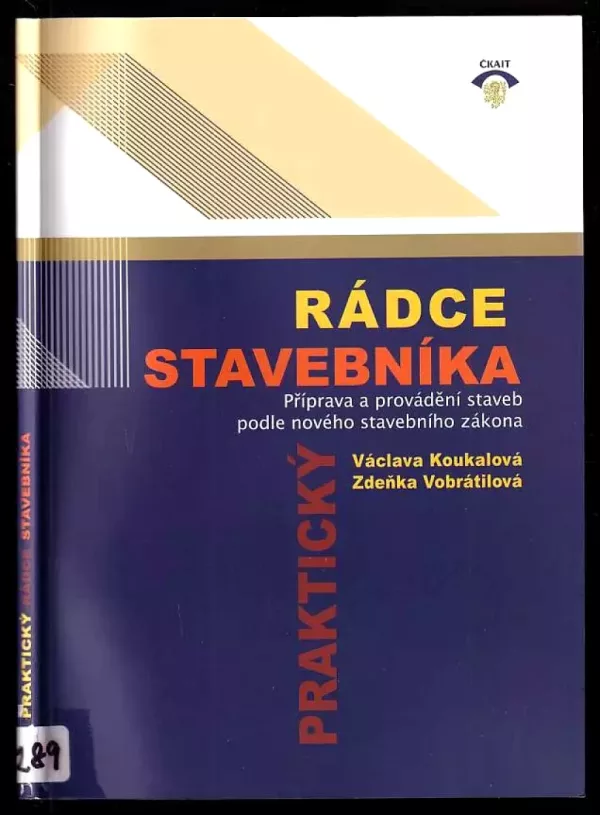 Praktický rádce stavebníka - příprava a provádění staveb podle nového stavebního zákona