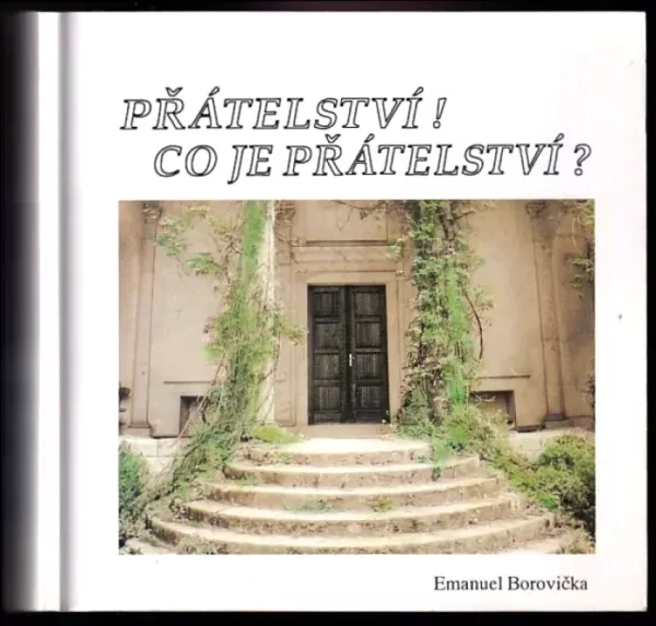 Přátelství! Co je přátelství?
