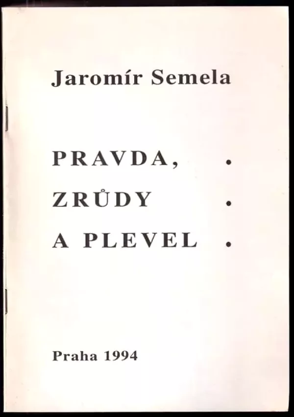 Pravda, zrůdy a plevel : Malý výbor politických básní - PRAVDĚPODOBNĚ PODPIS AUTORA