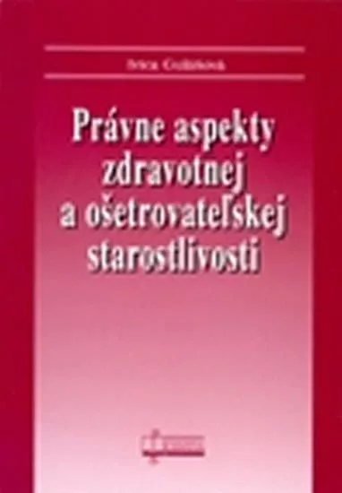 Právne aspekty zdravotnej a ošetrovateľskej staroslivosti