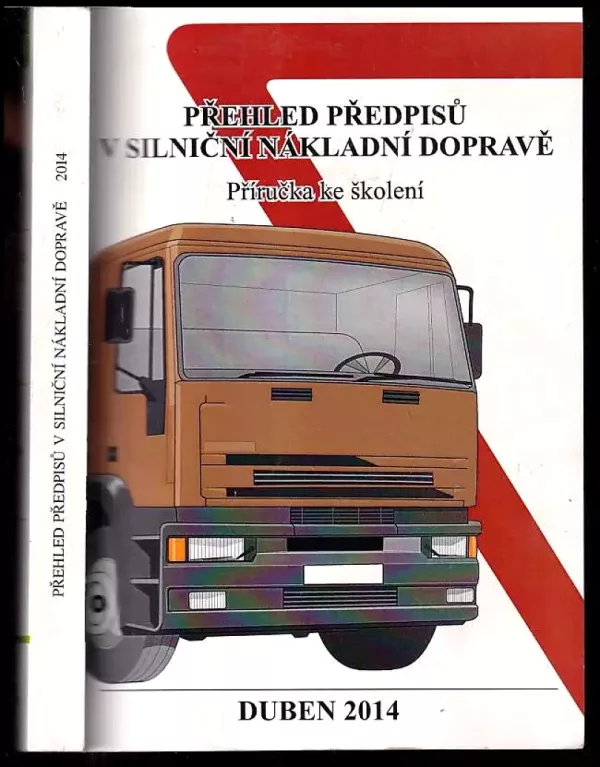 Přehled předpisů v silniční nákladní dopravě - příručka ke školení