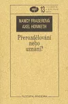 Přerozdělování nebo uznání?