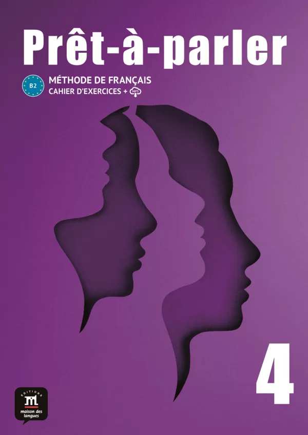 Pret-a-parler 4 (B2) - Cahier d´exercices + MP3 téléchargeables