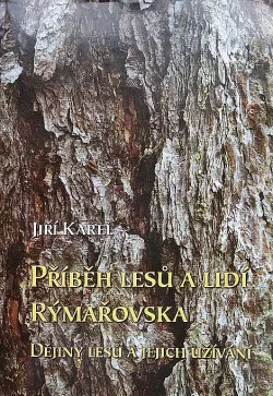 Příběh lesů a lidí Rýmařovska: dějiny lesů a jejich užívání
