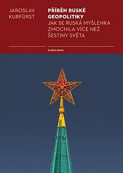 Příběh ruské geopolitiky: Jak se ruská myšlenka zmocnila více než šestiny světa