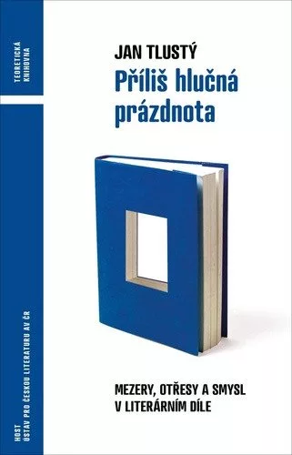 Příliš hlučná prázdnota - Mezery, otřesy a smysl v literárním díle