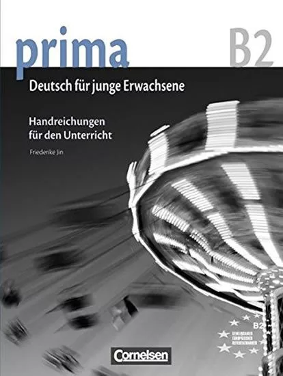 Prima B2 Die Mittelstufe: Handreichungen fur den Unterricht
