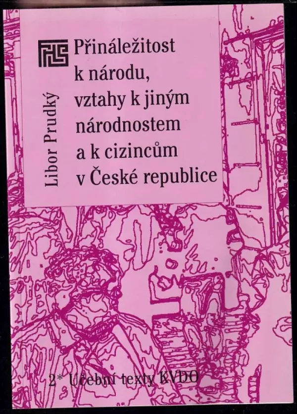 Přináležitost k národu, vztahy k jiným národnostem a k cizincům v České republice