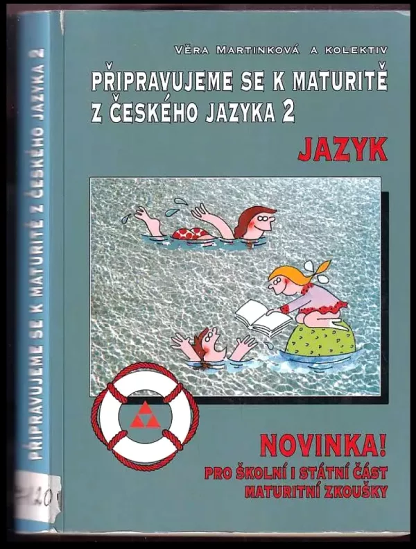 Připravujeme se k maturitě z českého jazyka : pro školní i státní část maturitní zkoušky