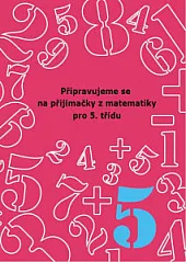 Připravujeme se na přijímačky z matematiky pro 5. třídu