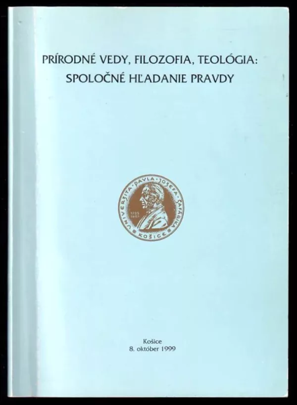 Prírodné vedy, filozofia, teológia: spoločné hľadanie pravdy