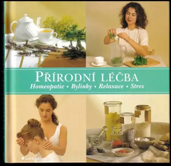 Přírodní léčba : homeopatie, bylinky, relaxace, stres
