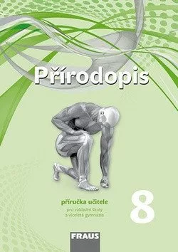 Přírodopis 8 pro ZŠ a víceletá gymnázia - Příručka učitele