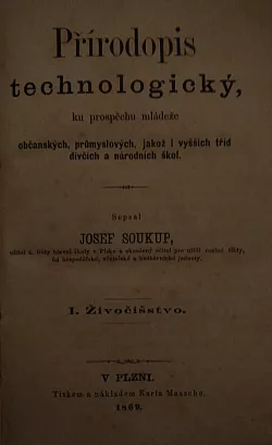 Přírodopis technologický, ku prospěchu mládeže občanských, průmyslových, jakož i vyšších tříd dívčích a národních škol