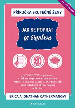 Příručka skutečné ženy: Jak se poprat se životem